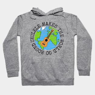 Ukulele Makes The World Go Round, Ukulelist Earth Day Hoodie